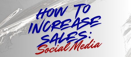 How to Increase Sales & Get ROI: Social Media & TikTok