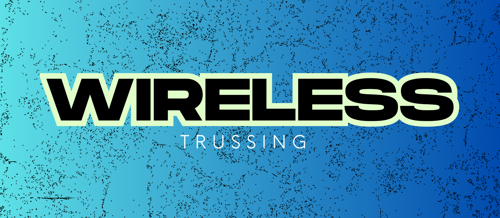 Wireless Trussing???
