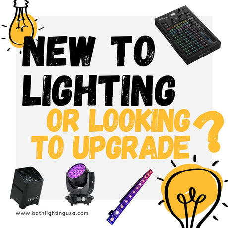 New to Lighting or looking to upgrade?